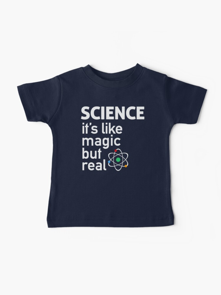 Thumbnail 1 of 2, Baby T-Shirt, SCIENCE: It's Like Magic, But Real designed and sold by BootsBoots.