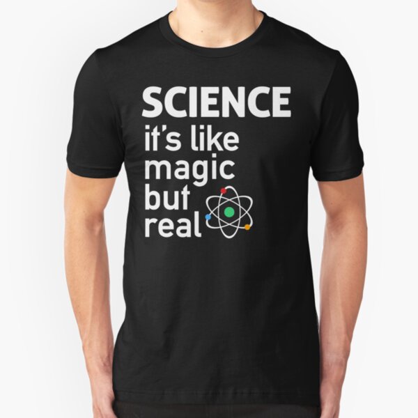 SCIENCE: It's Like Magic, But Real Slim Fit T-Shirt