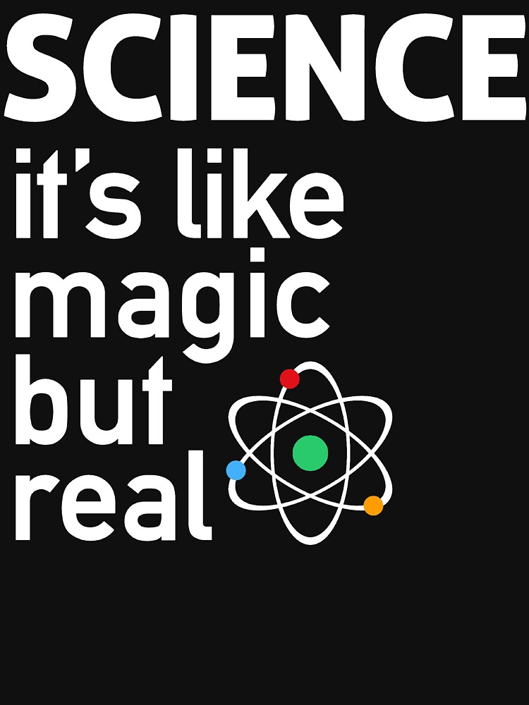 SCIENCE: It's Like Magic, But Real by BootsBoots