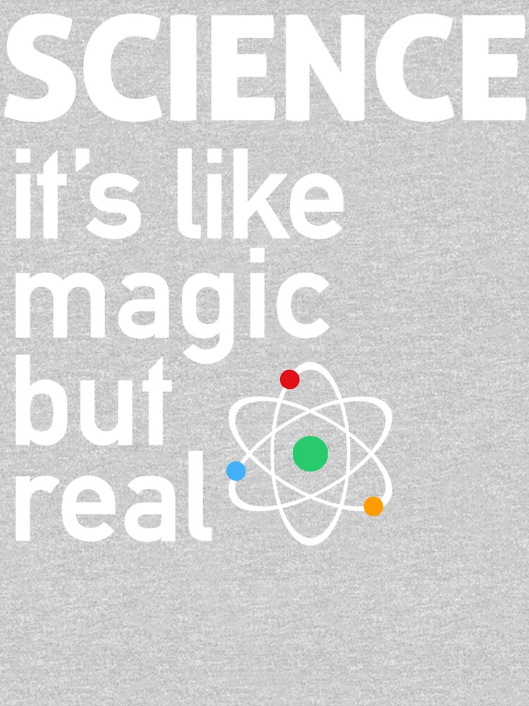 SCIENCE: It's Like Magic, But Real by BootsBoots