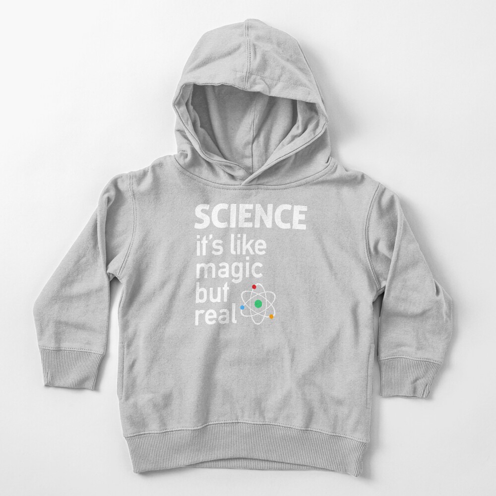 SCIENCE: It's Like Magic, But Real Toddler Pullover Hoodie