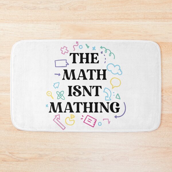 Item preview, The math isnt mathing math humor designed and sold by Ｖｉｂｉｎ ❤️✨.