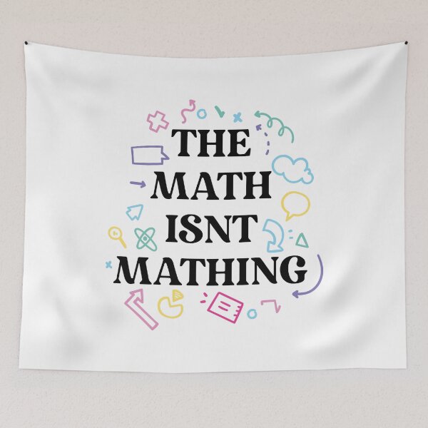 Item preview, The math isnt mathing math humor designed and sold by Ｖｉｂｉｎ ❤️✨.