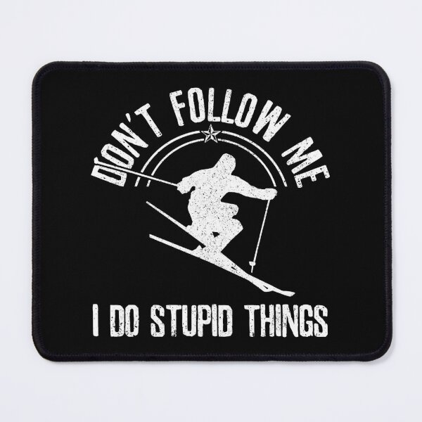 Item preview, Don't Follow Me I Do Stupid Things Funny Skiing Skier designed and sold by levintere.