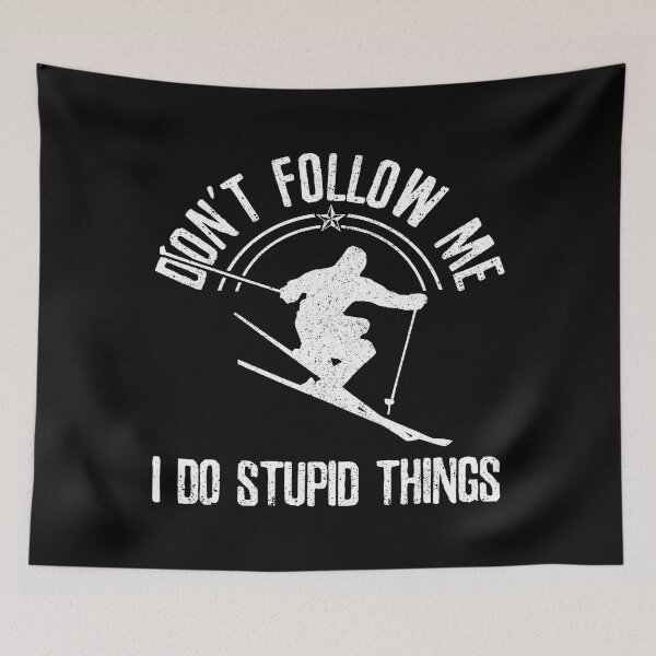 Item preview, Don't Follow Me I Do Stupid Things Funny Skiing Skier  designed and sold by levintere.