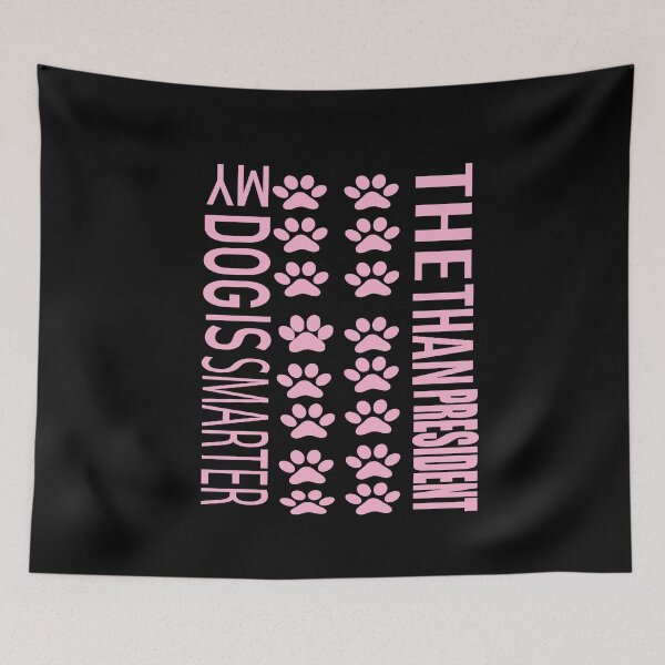 Item preview,   my dog is smarter than your president designed and sold by karim82.
