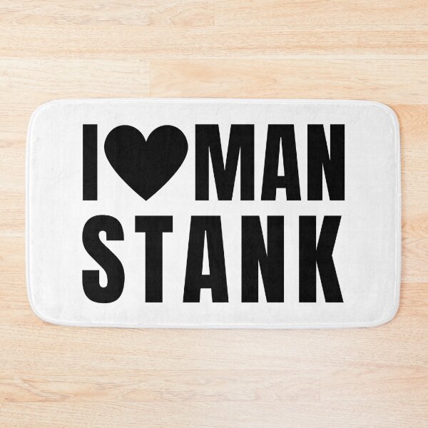 Item preview, I Love Man Stank designed and sold by Stepadoda.