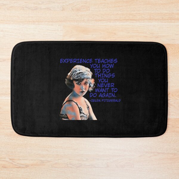 Item preview, Zelda Fitzgerald - Experience Teaches You How To Do Things You Never Want To Do Again  designed and sold by AshleyG4540554.