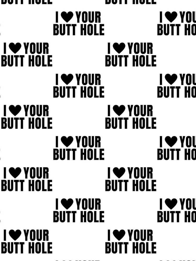 I Love Your Butt Hole Leggings for Sale by Stepadoda