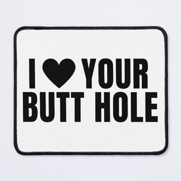 I Love Your Butt Hole Leggings for Sale by Stepadoda