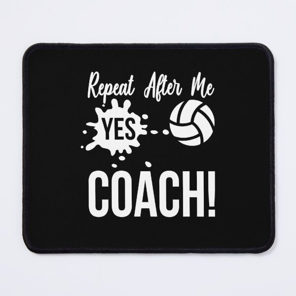 Item preview, Repeat After Me Yes Coach Funny Sports Volleyball  designed and sold by fostebris.