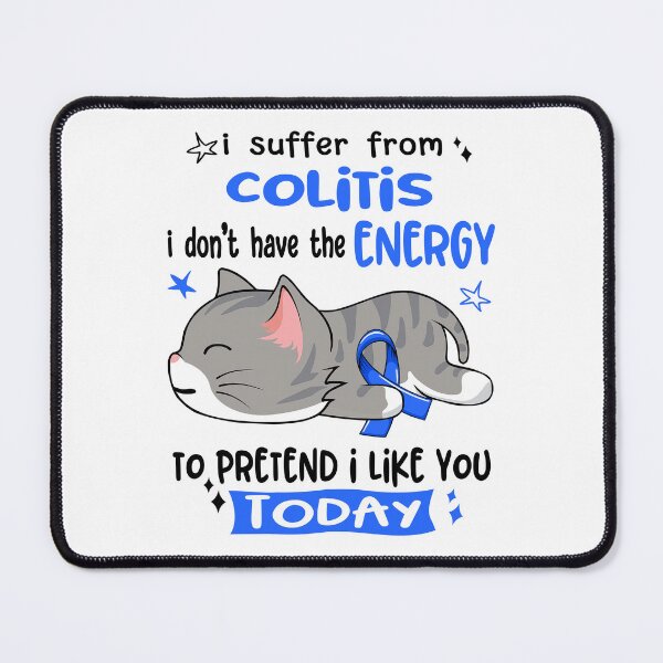Item preview, Colitis Awareness, I Suffer From Colitis i don't have the ENERGY to Pretend i like you Today designed and sold by Tammyilaria.