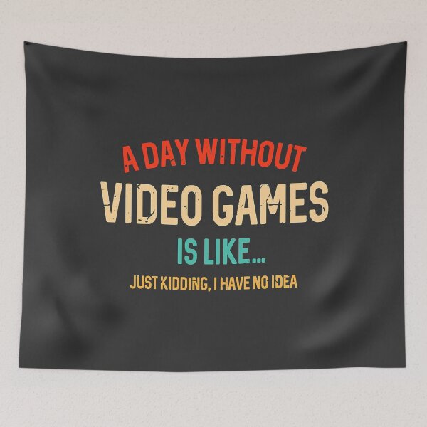 Item preview, A Day Without Video Games Is Like, Funny Gamer Gifts, Gaming designed and sold by DaslisHankson.