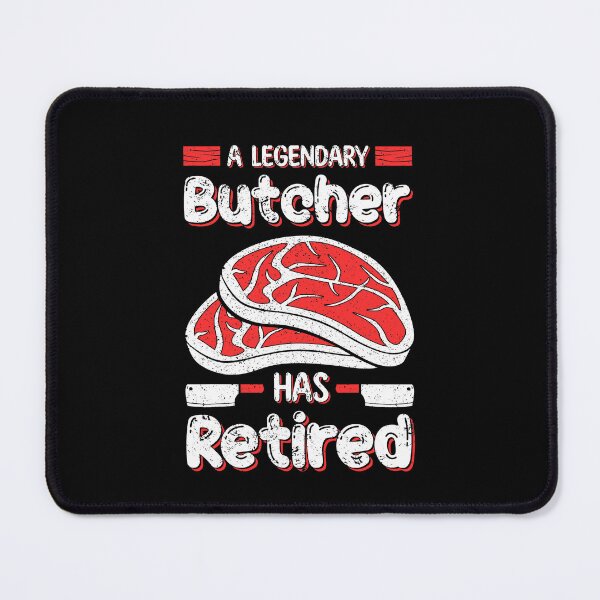 Item preview, Legendary Butcher Has Retired Meat Food Butchery  designed and sold by fostebris.