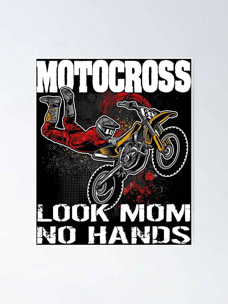 Motocross Look Mom No Hands Funny Dirt Bike Poster For Sale By Caintati Redbubble