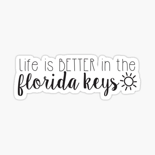 Life is Better in the Florida Keys Sticker