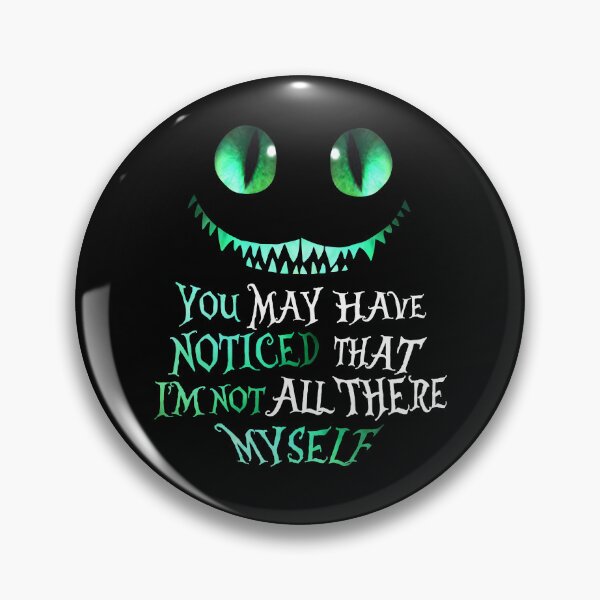 Item preview, Virtuoso Delicate Eye Magic Nice Cheshire Cat You May Have Noticed That I'M Not All There Myself pop designed and sold by GrCharleRidgley.