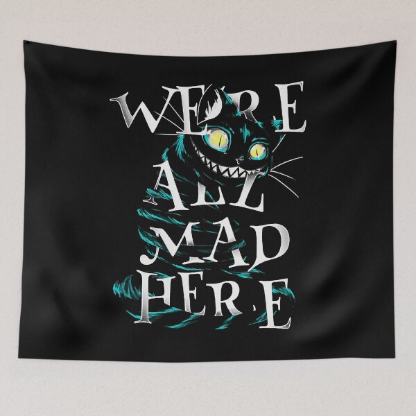 Item preview, Virtuoso Delicate Eye Magic Nice We Are All Mad Here Alice In Wonderland Cheshire Kitten Were Mad He designed and sold by GrCharleRidgley.