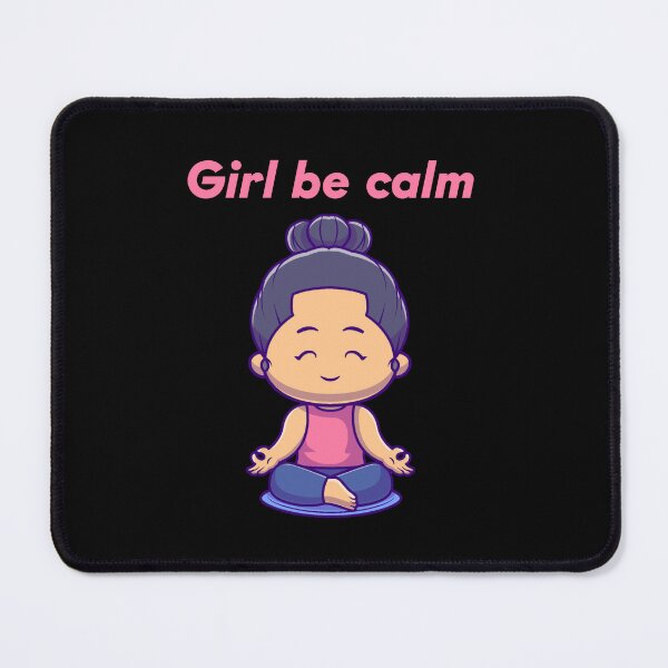 Item preview, Girl be calm designed and sold by Bethemostbeauti.
