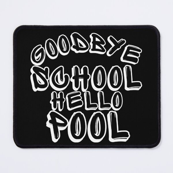 Item preview, Goodbye School Hello Pool. Funny End Of School Summer Saying. designed and sold by That Cheeky Tee.