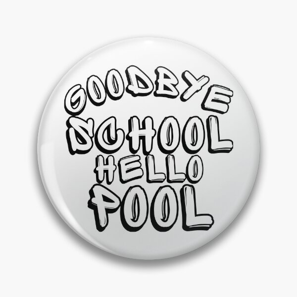 Item preview, Goodbye School Hello Pool. Funny End Of School Summer Saying.  designed and sold by That Cheeky Tee.