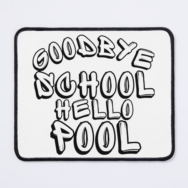 Item preview, Goodbye School Hello Pool. Funny End Of School Summer Saying.  designed and sold by That Cheeky Tee.