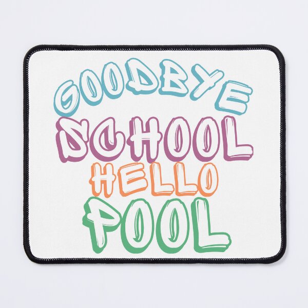 Item preview, Goodbye School Hello Pool. Funny End Of School Summer Saying. designed and sold by That Cheeky Tee.