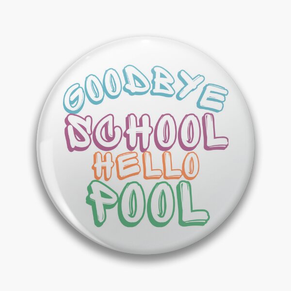 Item preview, Goodbye School Hello Pool. Funny End Of School Summer Saying. designed and sold by That Cheeky Tee.