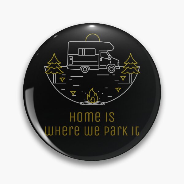 Item preview, Home Is Where We Park It. Gold Silver Mobile Home Camper Van Lover designed and sold by Rebel-Design.