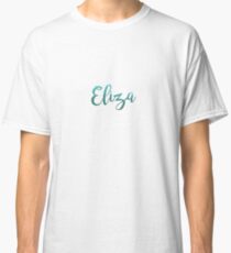 ... Eliza ... Classic T-Shirt