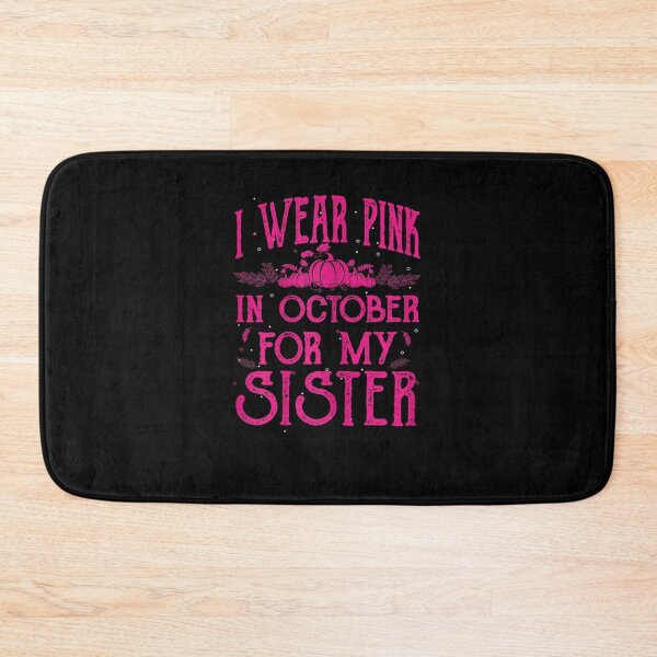 Item preview, Womens i Wear Pink In October for my Sister Breast Cancer pink designed and sold by RobertEllisDC.