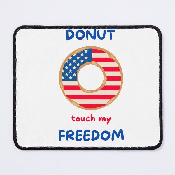 Item preview, Donut touch my freedom independence day America 4th of July designed and sold by ashdenent.