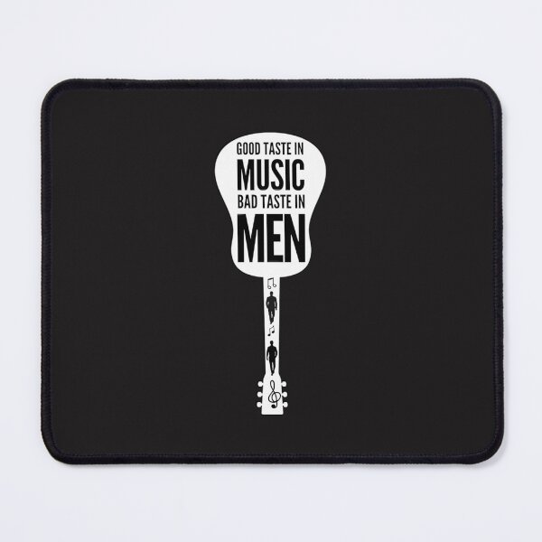 Item preview, Good taste in music bad taste in men designed and sold by SanThanRF.