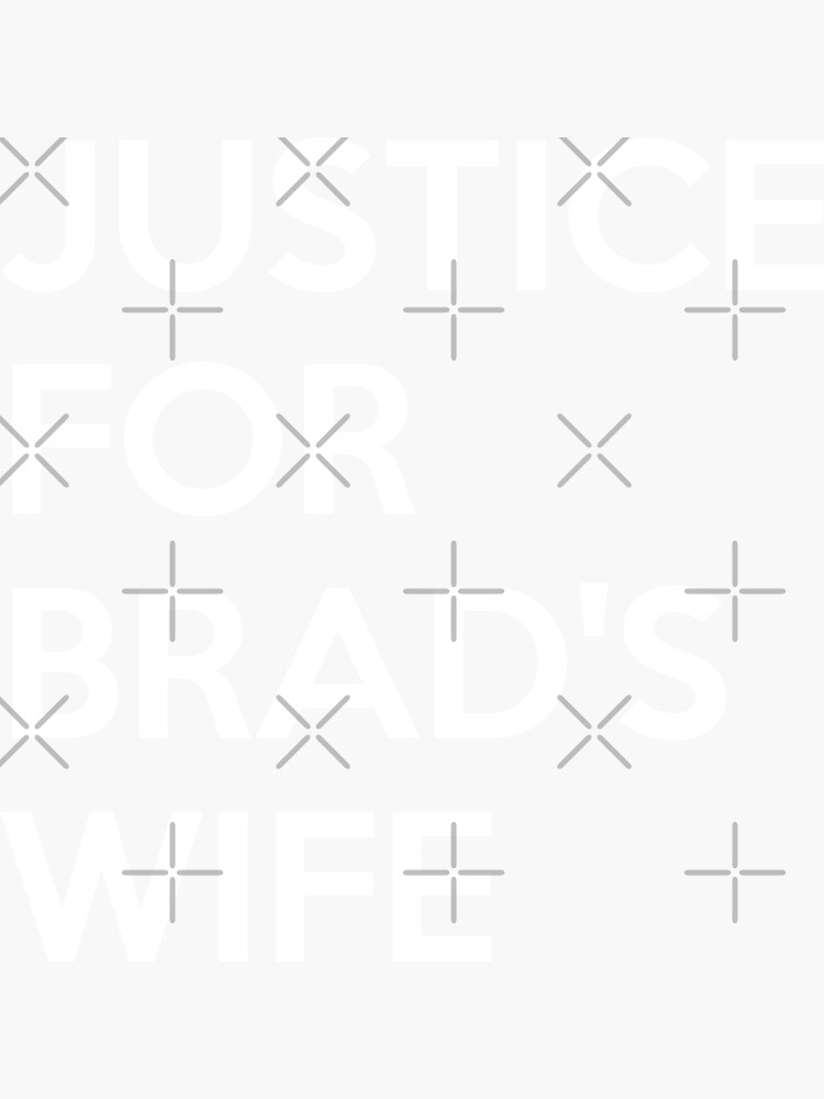 "Justice for brad's wife shirt funny brads wife shirt" Sticker for Sale