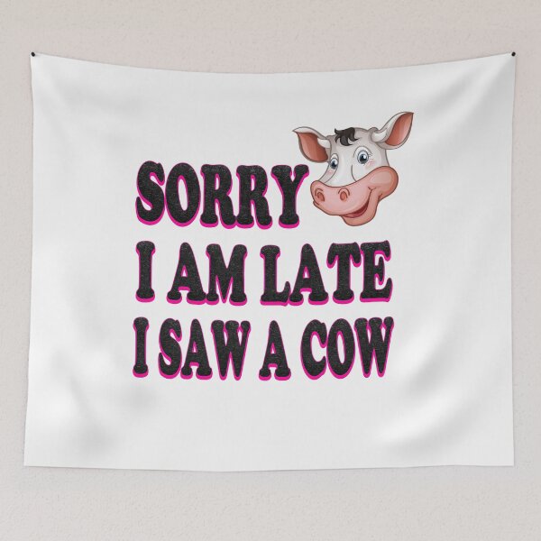 Item preview, Sorry I Am Late I Saw A Cow designed and sold by bahdsgraphic.