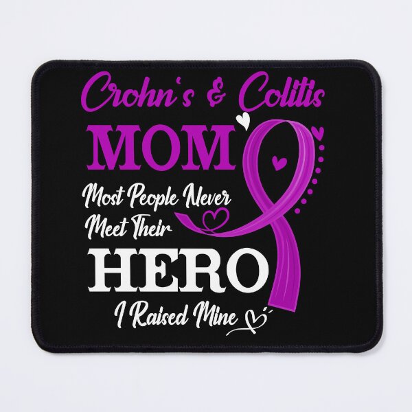 Item preview, Proud Crohn's & Colitis Mom Most People Never Meet Their Hero I Raised Mine Crohn's & Colitis Awareness designed and sold by Kohend.