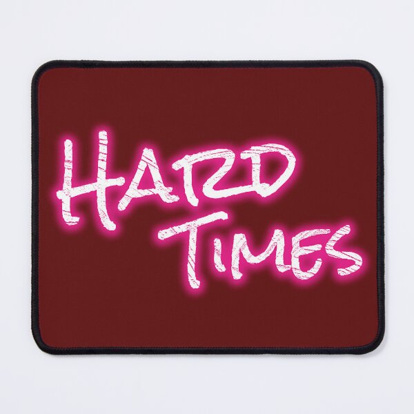 Item preview, Hard Times designed and sold by StoneBluePlanet.