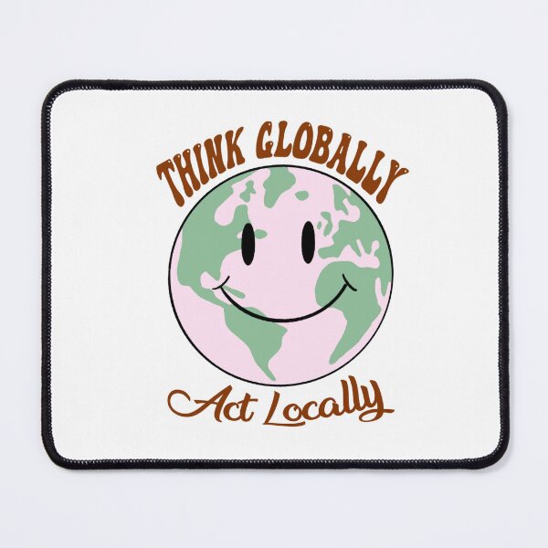Item preview, Think Globally Act Locally designed and sold by Katie-the-Human.