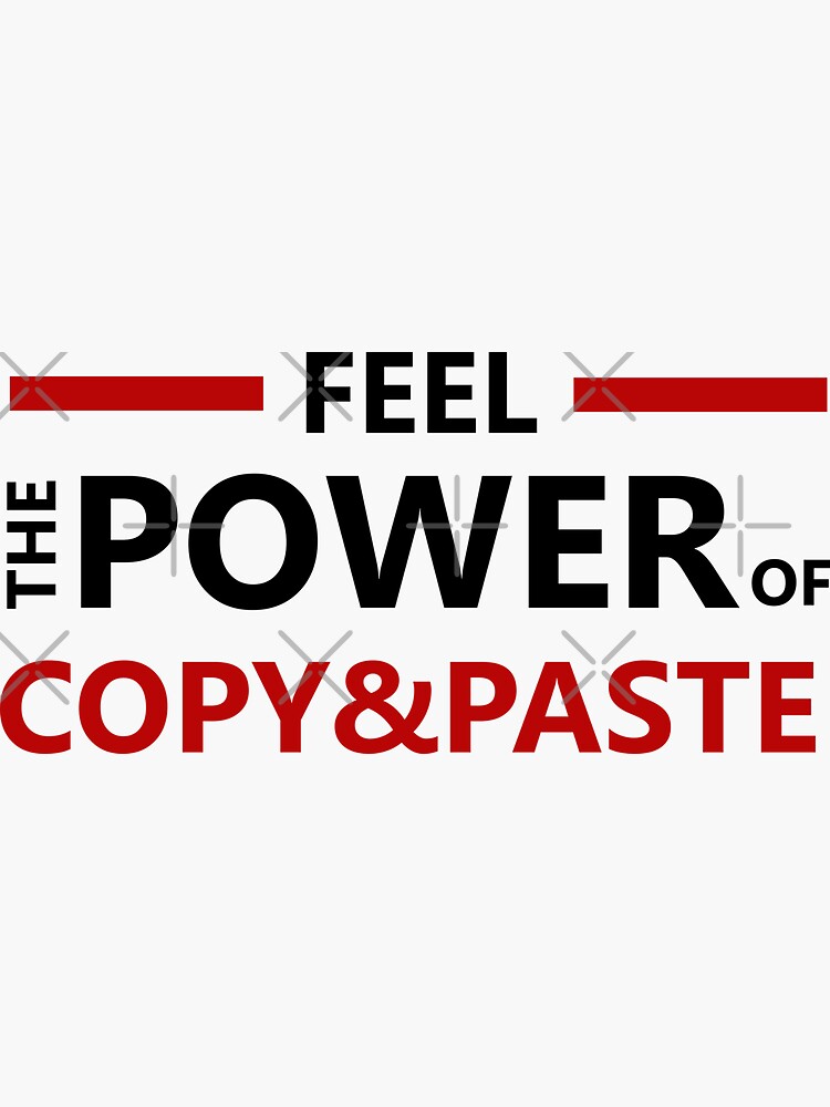 Thumbnail 3 of 3, Sticker, feel the power of copy paste designed and sold by yourgeekside.