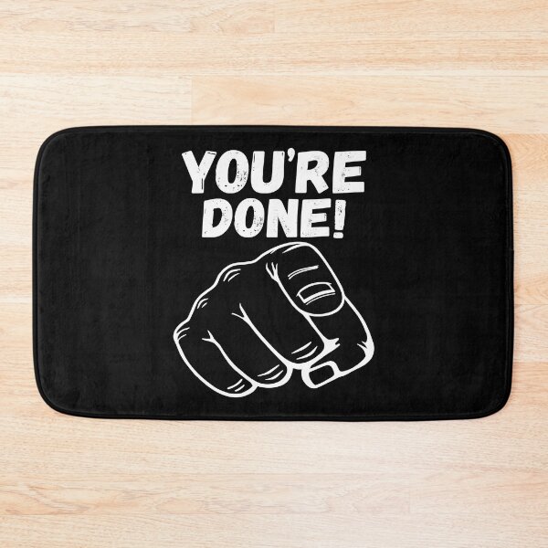 Item preview, You're Done! Viral Video With Shopping Cart, Funny Meme designed and sold by OmroreNoe.