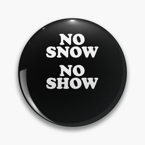Item preview, No Snow No Show As Worn  designed and sold by JennaroseSe.