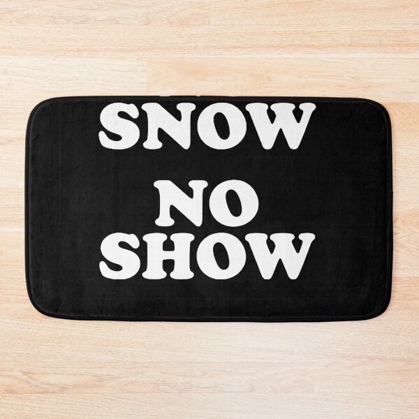 Item preview, No Snow No Show As Worn  designed and sold by JennaroseSe.
