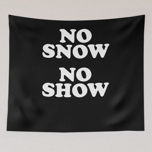 Item preview, No Snow No Show As Worn  designed and sold by JennaroseSe.