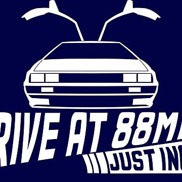 Artwork thumbnail, I Drive at 88mph... Just In Case by TeesBox