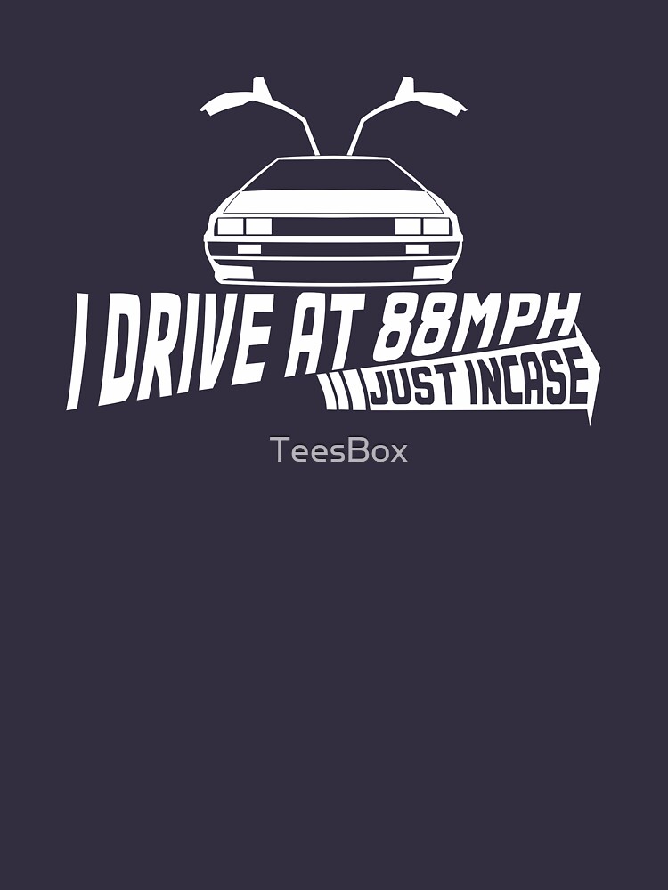 Thumbnail 7 of 7, Essential T-Shirt, I Drive at 88mph... Just In Case designed and sold by TeesBox.