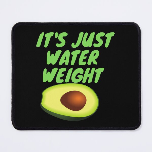 Item preview, it s just Water Weight designed and sold by Lukassfr1.