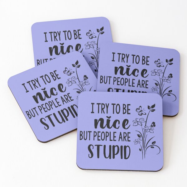 Item preview, I Try To Be Nice But People Are Stupid designed and sold by Moeez Javed.