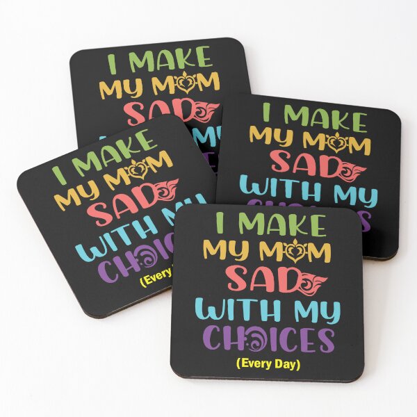 Item preview, I make my mom sad with my choices designed and sold by Xavia-blue.