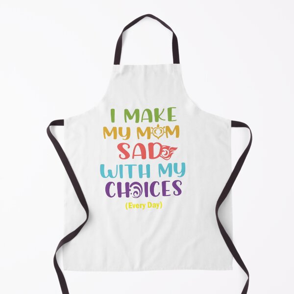 Item preview, I make my mom sad with my choices designed and sold by Xavia-blue.