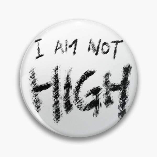 Item preview, I am Not High (Light Background) designed and sold by DiHK.